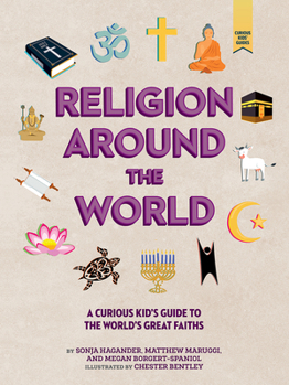 Hardcover Religion Around the World: A Curious Kid's Guide to the World's Great Faiths Book