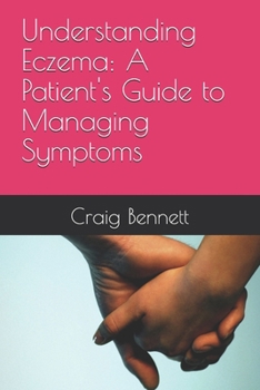 Understanding Eczema: A Patient's Guide to Managing Symptoms