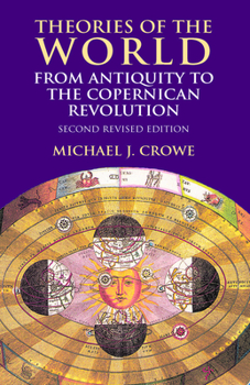 Paperback Theories of the World from Antiquity to the Copernican Revolution: Second Revised Edition Book