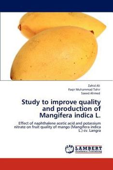 Paperback Study to Improve Quality and Production of Mangifera Indica L. Book