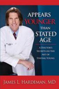 Paperback Appears Younger Than Stated Age: A Doctor's Secrets on the Art of Staying Young Book