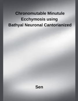 Paperback Chronomutable Minutule Ecchymosis using Bathyal Neuronal Cantorianized Book