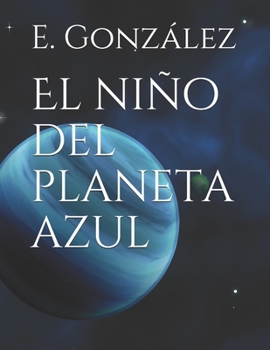 Paperback El niño del planeta azul [Spanish] Book