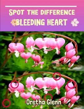 Paperback Spot the difference Bleeding Heart: Picture puzzles for adults Can You Really Find All the Differences? Book