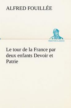 Paperback Le tour de la France par deux enfants Devoir et Patrie [French] Book