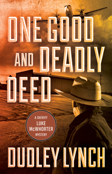 Paperback One Good and Deadly Deed: A Sheriff Luke McWhorter Mystery Book