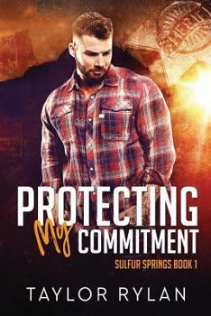 Paperback Protecting My Commitment: Sulfur Springs Book 1 Book