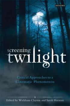 Paperback Screening Twilight: Critical Approaches to a Cinematic Phenomenon Book