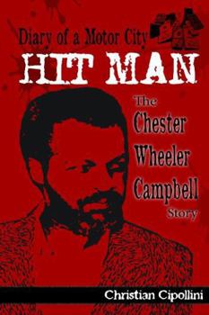 Paperback Diary of a Motor City Hit Man: The Chester Wheeler Campbell Story Book