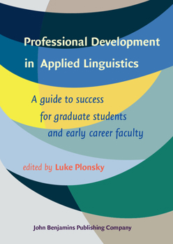 Hardcover Professional Development in Applied Linguistics: A Guide to Success for Graduate Students and Early Career Faculty Book