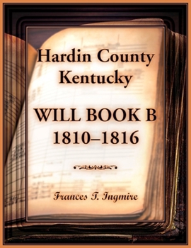 Paperback Hardin County, Kentucky Will Book B, 1810-1816 Book