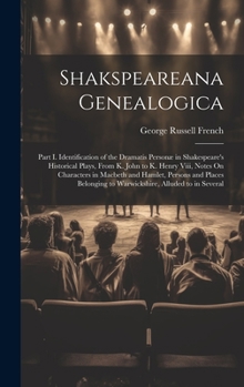 Hardcover Shakspeareana Genealogica: Part I. Identification of the Dramatis Personæ in Shakespeare's Historical Plays, From K. John to K. Henry Viii, Notes Book