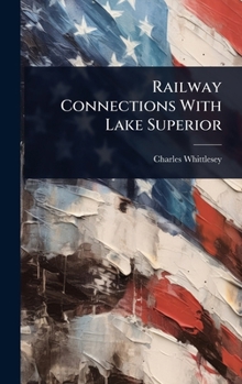 Hardcover Railway Connections With Lake Superior Book