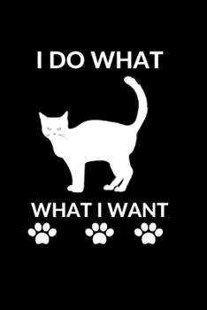 Paperback I do What I want: This is Best gift For a Cat Lover Book