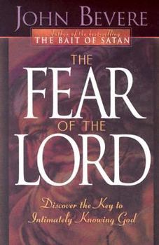 Paperback The Fear of the Lord: Discover the Key to Intimately Knowing God Book