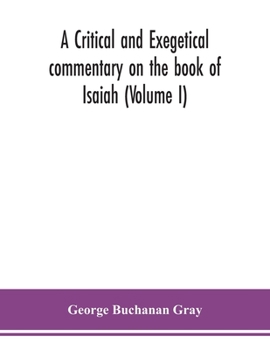 Paperback A critical and exegetical commentary on the book of Isaiah (Volume I) Book