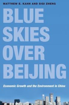 Hardcover Blue Skies Over Beijing: Economic Growth and the Environment in China Book