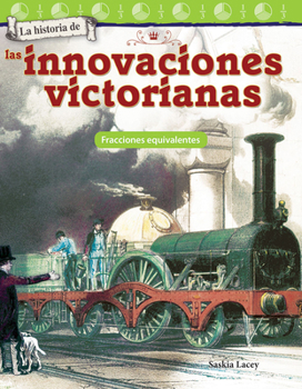 Paperback La Historia de Las Innovaciones Victorianas: Fracciones Equivalentes [Spanish] Book