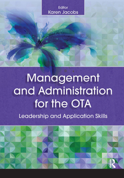 Paperback Management and Administration for the OTA: Leadership and Application Skills Book