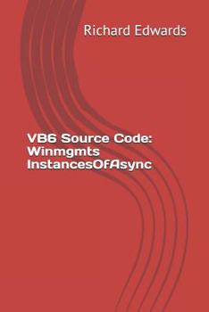 Paperback VB6 Source Code: Winmgmts InstancesOfAsync Book