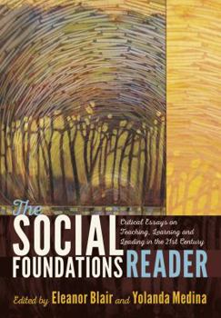 Hardcover The Social Foundations Reader: Critical Essays on Teaching, Learning and Leading in the 21st Century Book