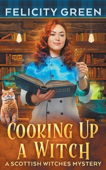 Paperback Cooking Up a Witch: A Scottish Witches Mystery Book
