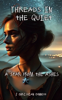 Paperback Threads in the Quiet: A Star From The Ashes Book