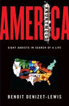 Hardcover America Anonymous: Eight Addicts in Search of a Life Book