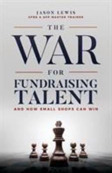 Paperback The War for Fundraising Talent: And How Small Shops Can Win Book