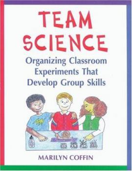 Paperback Team Science: Organizing Classroom Experiments That Develop Group Skills Book