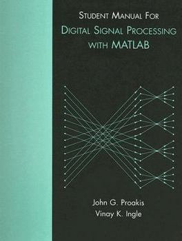 Paperback Student Manual for Digital Signal Processing with MATLAB Book