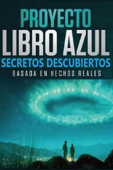 Paperback Proyecto Libro Azul: Secretos Descubiertos [Spanish] Book