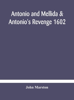 Hardcover Antonio and Mellida & Antonio's revenge 1602 Book