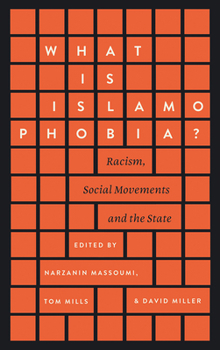 Hardcover What Is Islamophobia?: Racism, Social Movements and the State Book