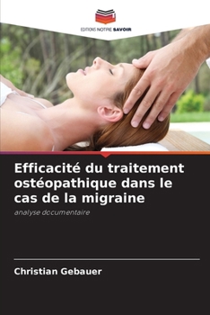 Efficacité du traitement ostéopathique dans le cas de la migraine (French Edition)