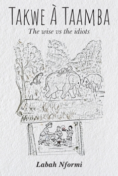 Paperback Takwe À Taamba, The Wise vs. The Idiots Book