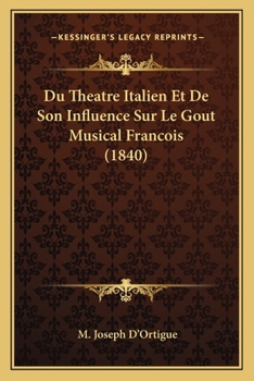Du Theatre Italien Et De Son Influence Sur Le Gout Musical Francois (1840)
