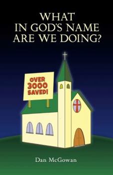 Paperback What In God's Name Are We Doing? Book
