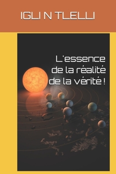Paperback L'essence de la réalité de la vérité ! [French] Book