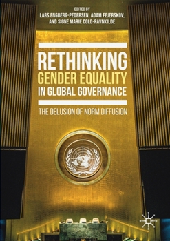 Paperback Rethinking Gender Equality in Global Governance: The Delusion of Norm Diffusion Book