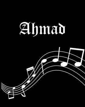 Ahmad: Sheet Music Note Manuscript Notebook Paper | Personalized Custom First Name Cover | Musician Composer Instrument Composition Book | 12 Staves a ... | Create, Compose & Write Creative Songs