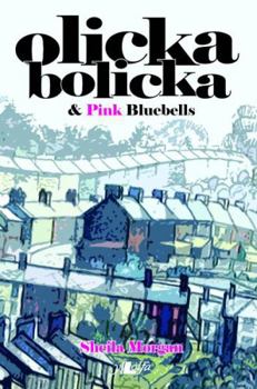 Paperback Olicka Bolicka & Pink Bluebells: A Humorous War-Time Story Set in the Welsh Valleys Book