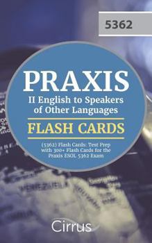 Paperback Praxis II English to Speakers of Other Languages (5362) Flash Cards: Test Prep with 300+ Flash Cards for the Praxis ESOL 5362 Exam Book