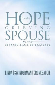 Paperback Hope for the Grieving Spouse: Turning Ashes to Diamonds Book