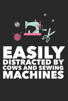 Paperback Easily Distracted By Cows And Sewing Machines: Funny Quilting Sewing Gift Blank Lined Notebook Book