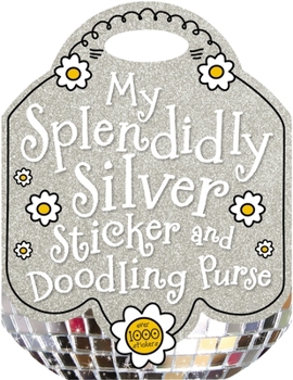 Paperback My Splendidly Silver Sticker and Doodling Purse Book