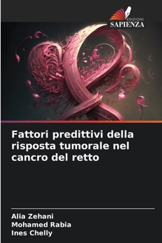 Paperback Fattori predittivi della risposta tumorale nel cancro del retto [Italian] Book