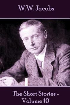 Paperback W.W. Jacobs - The Short Stories - Volume 10 Book