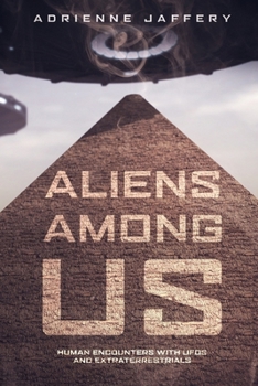 Paperback Aliens Among Us: Human Encounters With UFOs and Extraterrestrials Book
