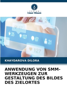 Paperback Anwendung Von Smm-Werkzeugen Zur Gestaltung Des Bildes Des Zielortes [German] Book